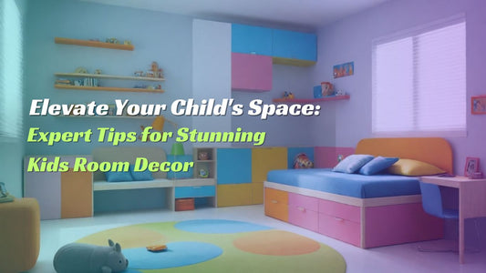 Elevate Your Child's Space: Expert Tips for Stunning Kids Room Decor